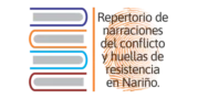 Narraciones del Conflicto y Huellas de Resistencia en Nariño